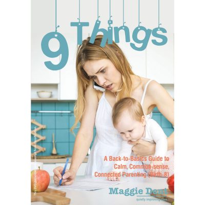 9 Things that truly matter in raising children eight and under- Maggie Dent