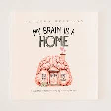 My Brain is a Home- A book that nurtures wellbeing by exploring the brain